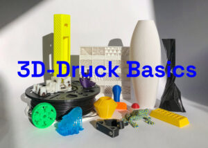 3D Druck Basics